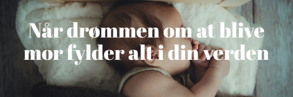 infertilitet barnløshed fertilitetsbehandling